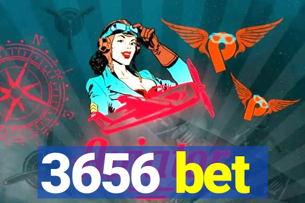 3656 bet